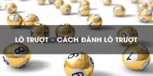 cách bắt lô trượt