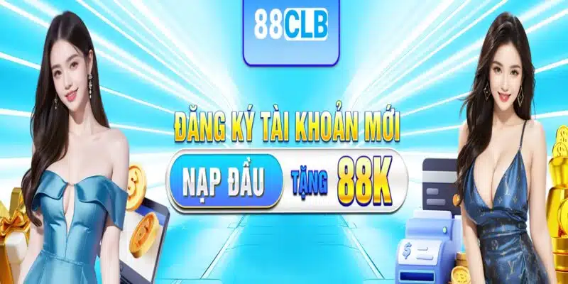 Đăng ký 88clb với thông tin chuẩn chơi thả ga rinh thưởng lớn!