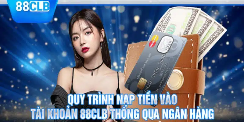 Nạp tiền 88clb ngay chơi game liền tay!